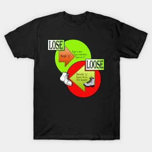 Lose or Loose? Bright, Fun Way To Tell the Difference Between Similar Words. T-Shirt